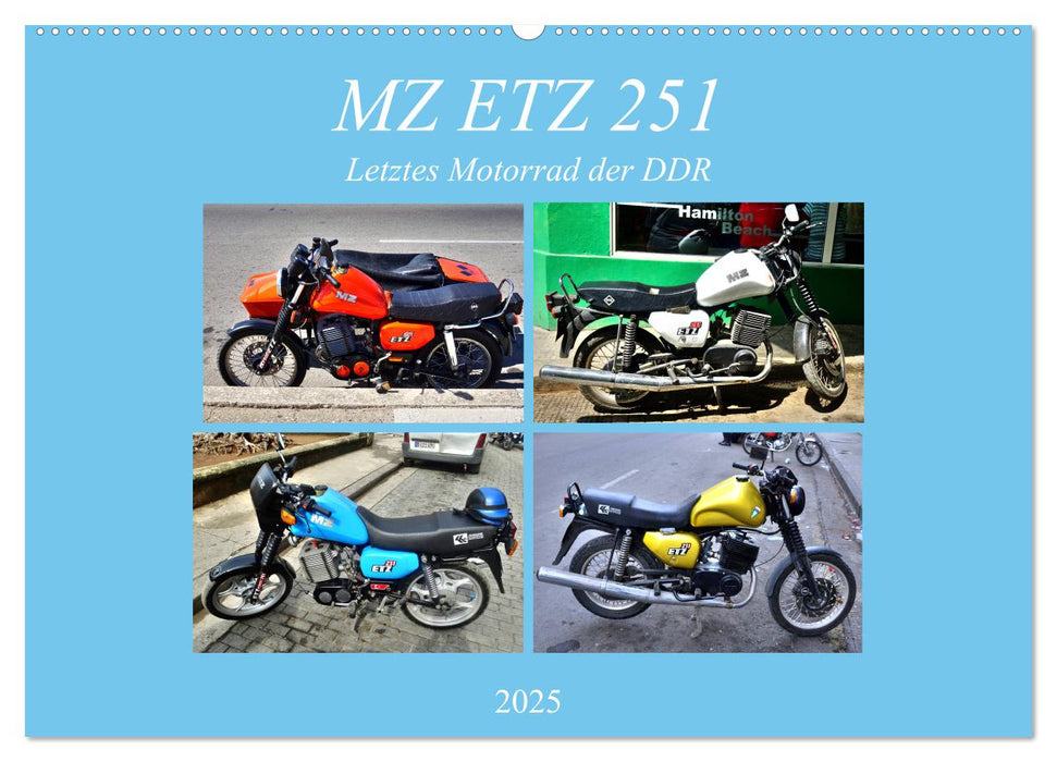 MZ ETZ 251 - Letztes Motorrad der DDR (CALVENDO Wandkalender 2025)