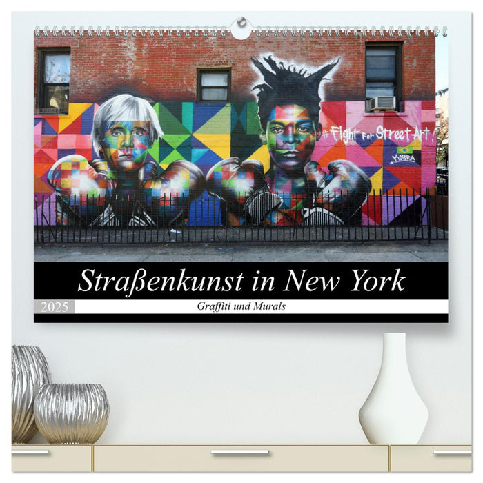 Straßenkunst in New York - Graffiti und Murals (CALVENDO Premium Wandkalender 2025)