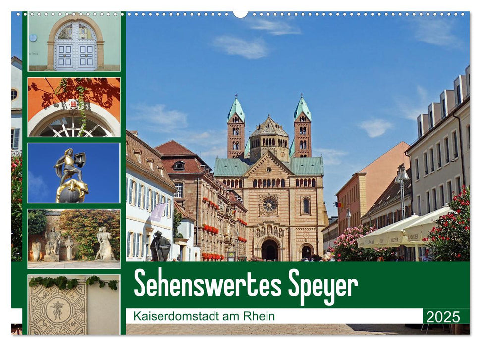 Sehenswertes Speyer - Kaiserdomstadt am Rhein (CALVENDO Wandkalender 2025)