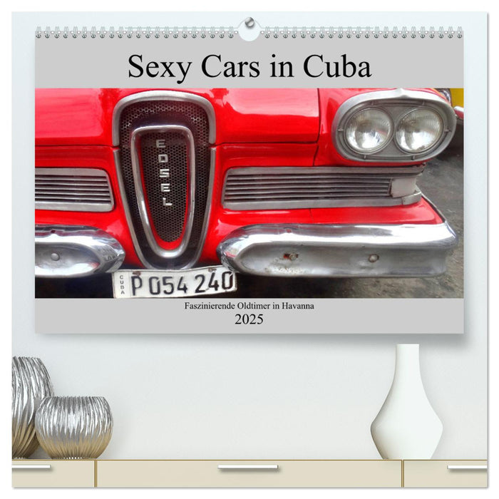 Sexy Cars in Cuba - Faszinierende Oldtimer in Havanna (CALVENDO Premium Wandkalender 2025)