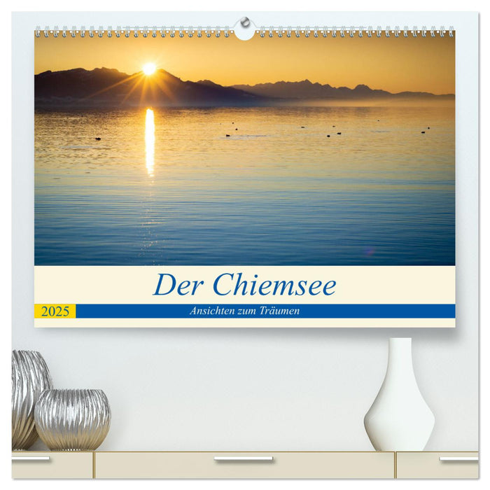 Der Chiemsee - Ansichten zum Träumen (CALVENDO Premium Wandkalender 2025)