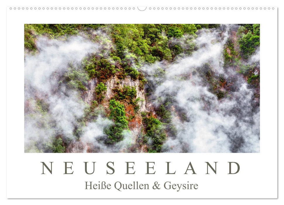 Neuseeland - Heiße Quellen & Geysire (CALVENDO Wandkalender 2025)