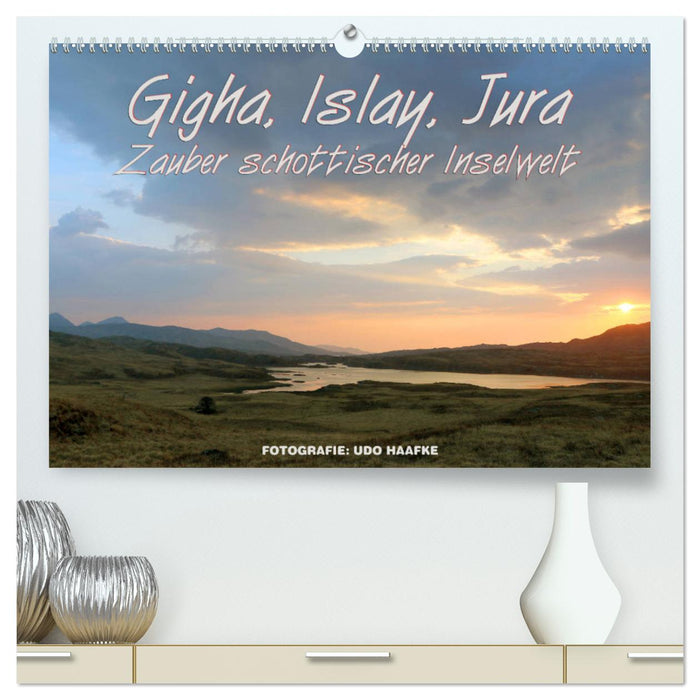 Gigha, Islay, Jura - Zauber schottischer Inselwelt (CALVENDO Premium Wandkalender 2025)