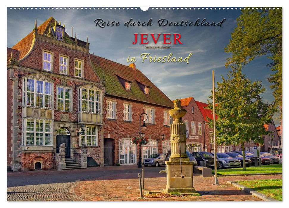 Reise durch Deutschland - Jever in Friesland (CALVENDO Wandkalender 2025)