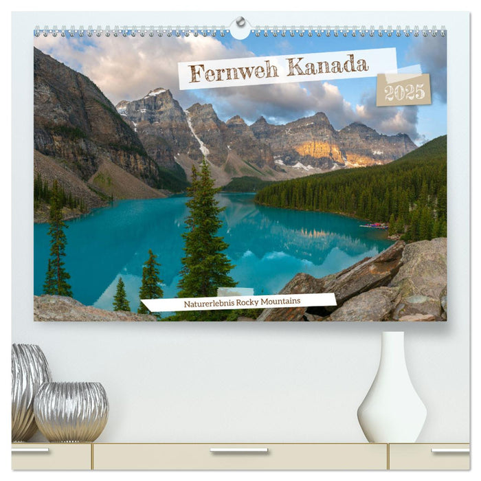 Fernweh Kanada - Naturerlebnis Rocky Mountains (CALVENDO Premium Wandkalender 2025)