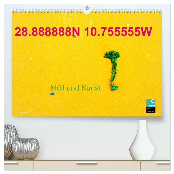 28.888888N 10.755555W Müll und Kunst (CALVENDO Premium Wandkalender 2025)