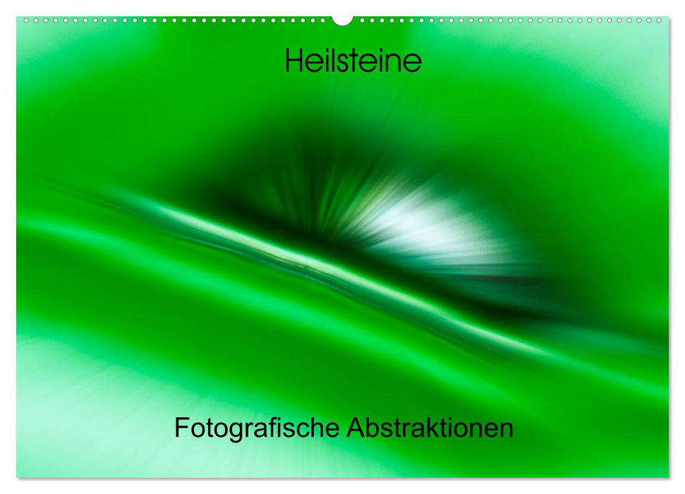 Heilsteine - Fotografische Abstraktionen (CALVENDO Wandkalender 2025)