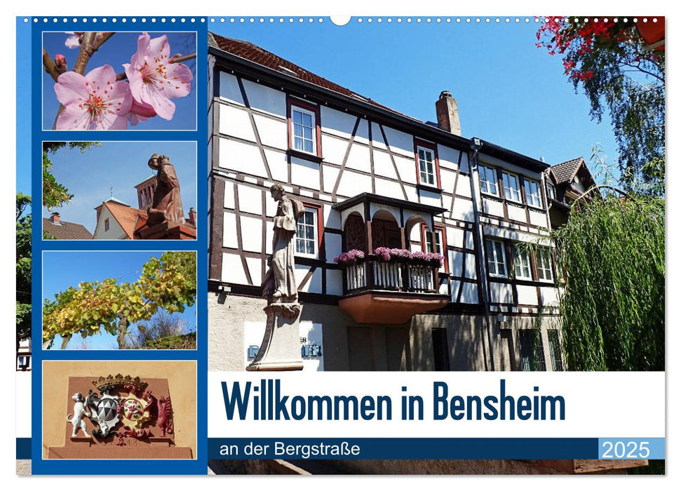 Willkommen in Bensheim an der Bergstraße (CALVENDO Wandkalender 2025)