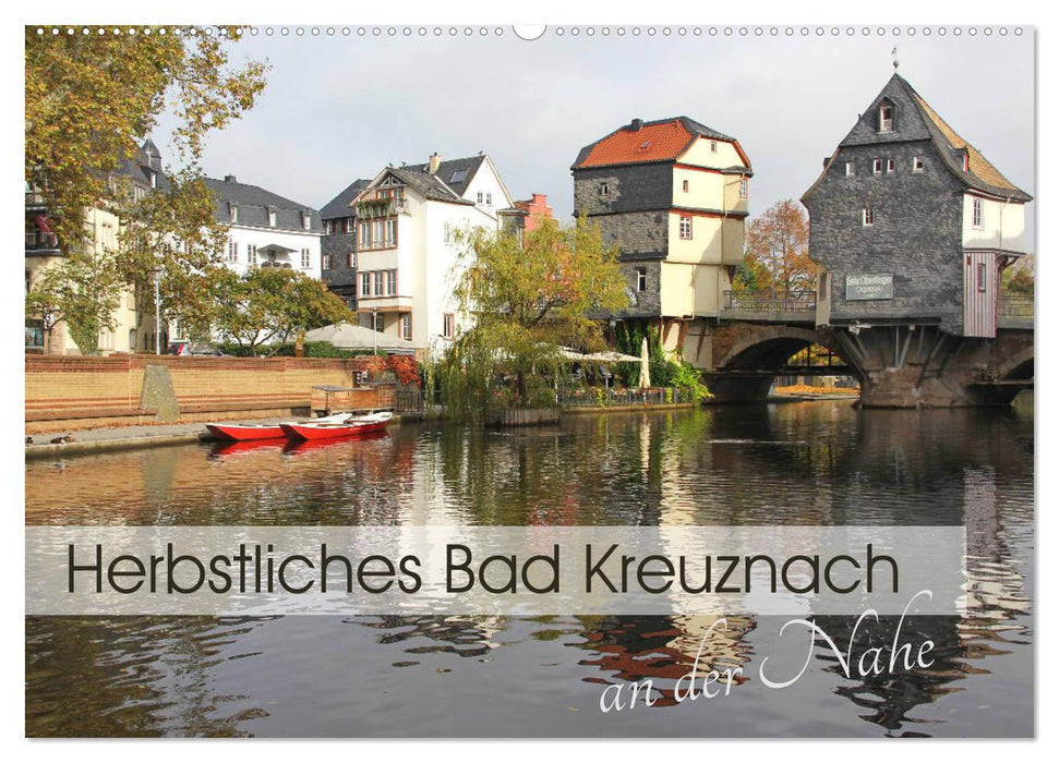 Herbstliches Bad Kreuznach an der Nahe (CALVENDO Wandkalender 2025)