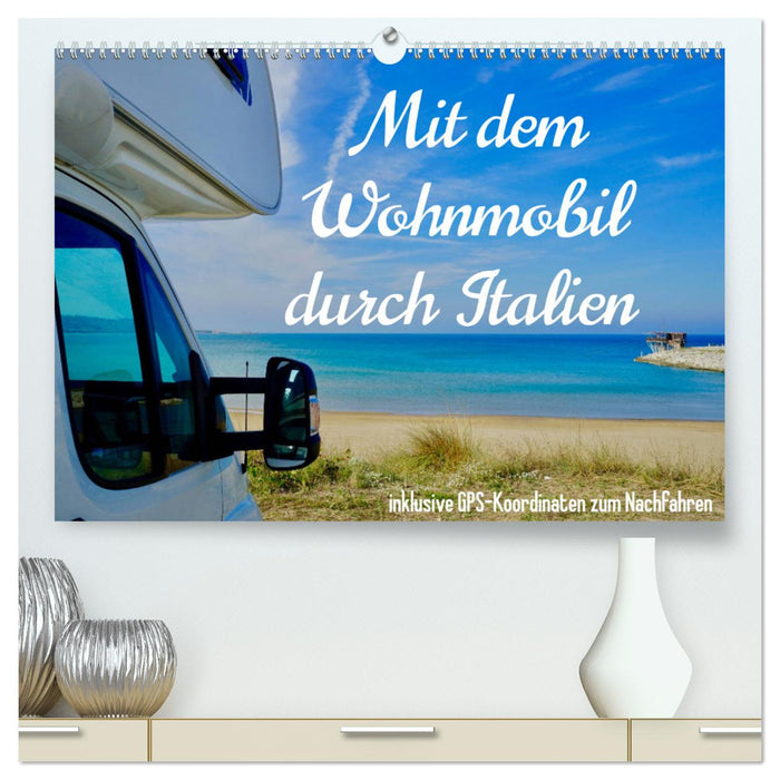 Mit dem Wohnmobil durch Italien (CALVENDO Premium Wandkalender 2025)