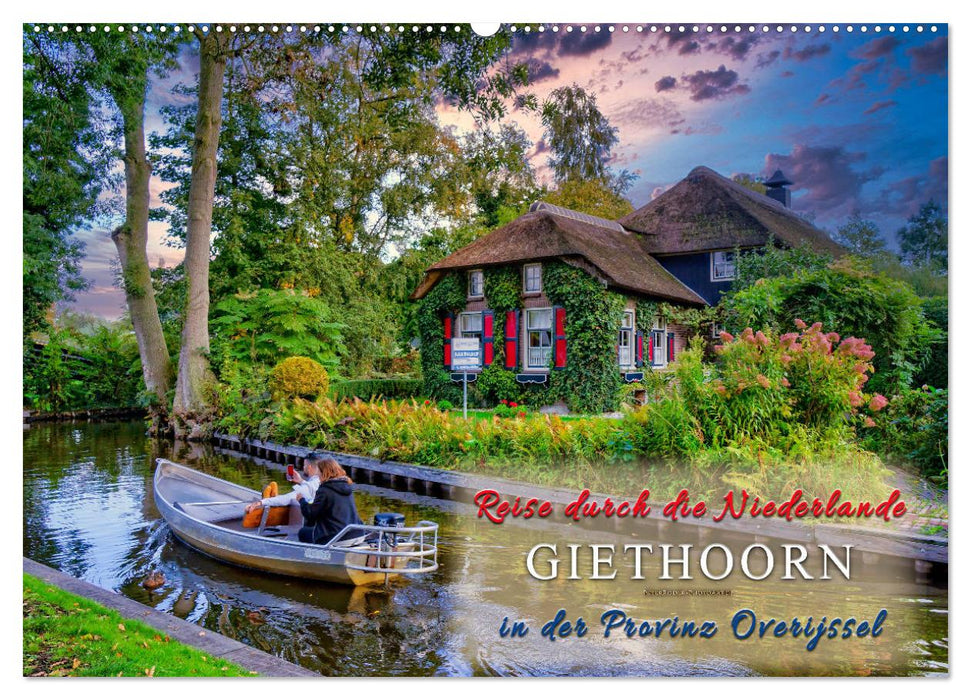 Reise durch die Niederlande - Giethoorn in der Provinz Overijssel (CALVENDO Wandkalender 2025)