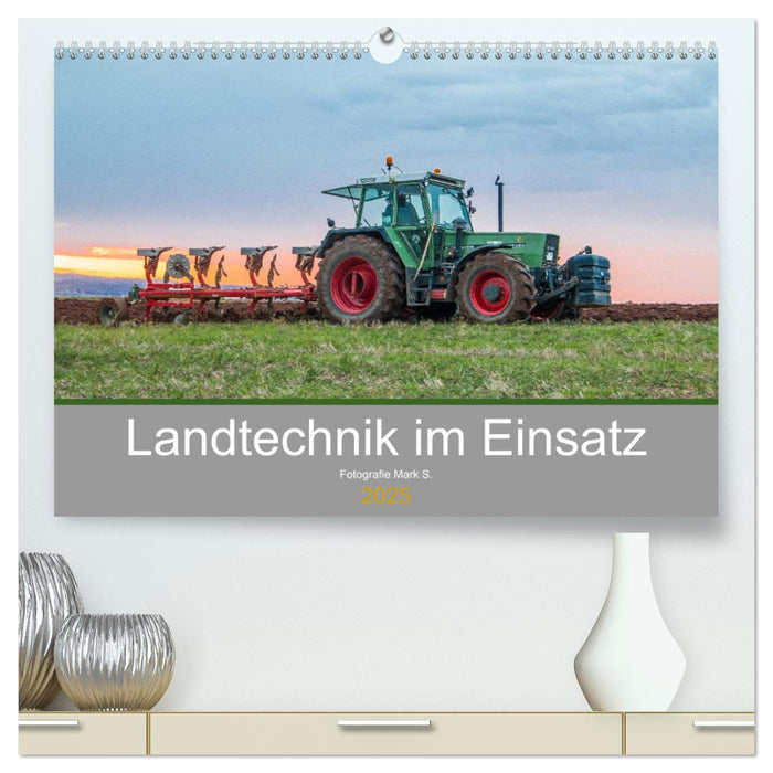 Landtechnik im Einsatz (CALVENDO Premium Wandkalender 2025)