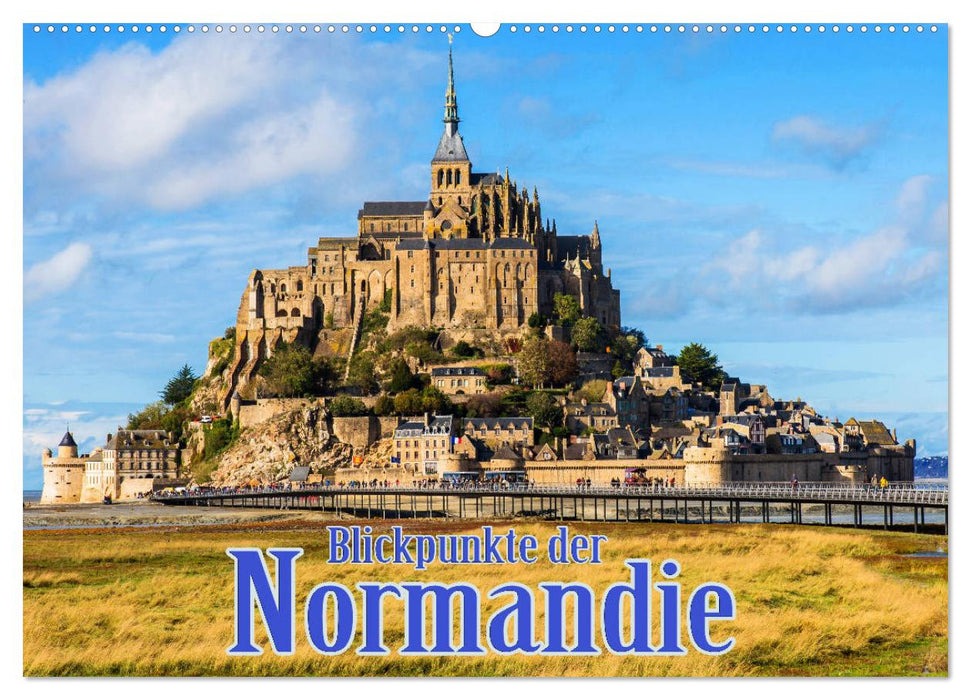 Blickpunkte der Normandie (CALVENDO Wandkalender 2025)