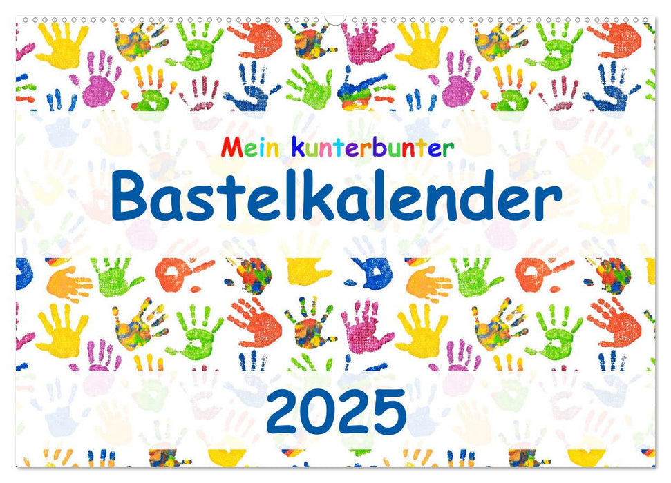 Mein kunterbunter Bastelkalender (CALVENDO Wandkalender 2025)