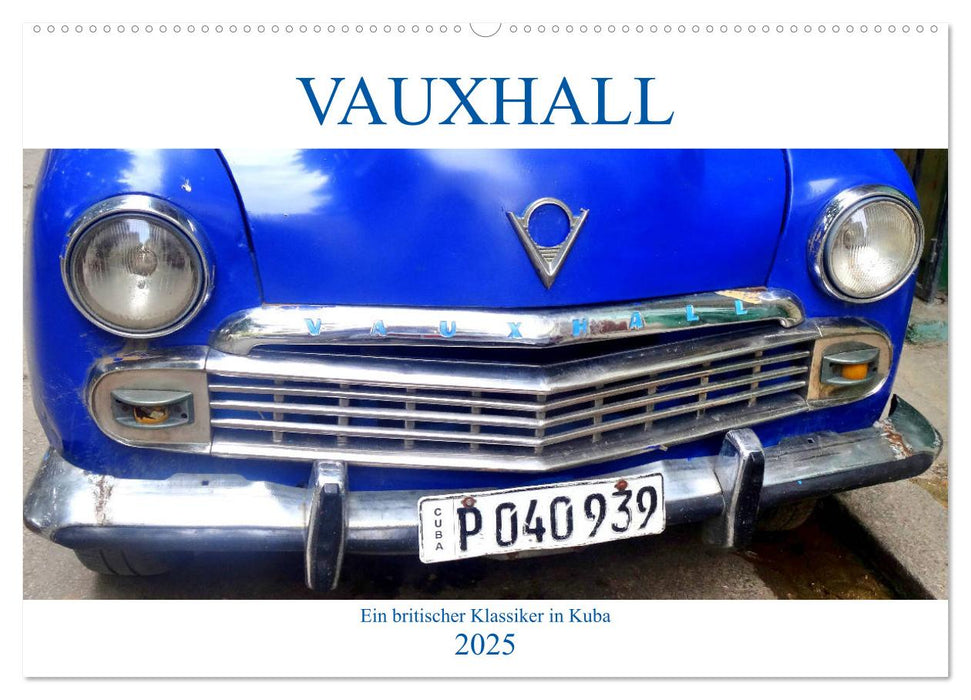 VAUXHALL - Ein britischer Klassiker in Kuba (CALVENDO Wandkalender 2025)