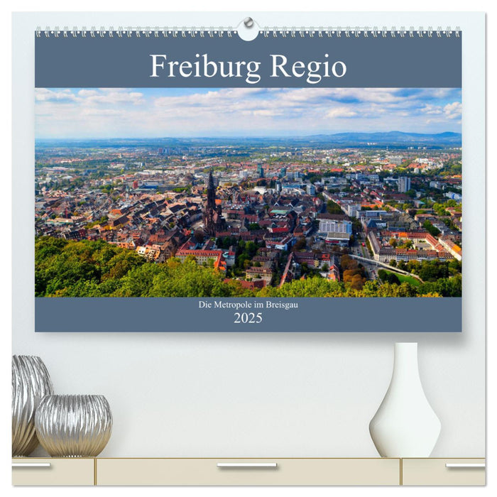 Freiburg Regio (CALVENDO Premium Wandkalender 2025)