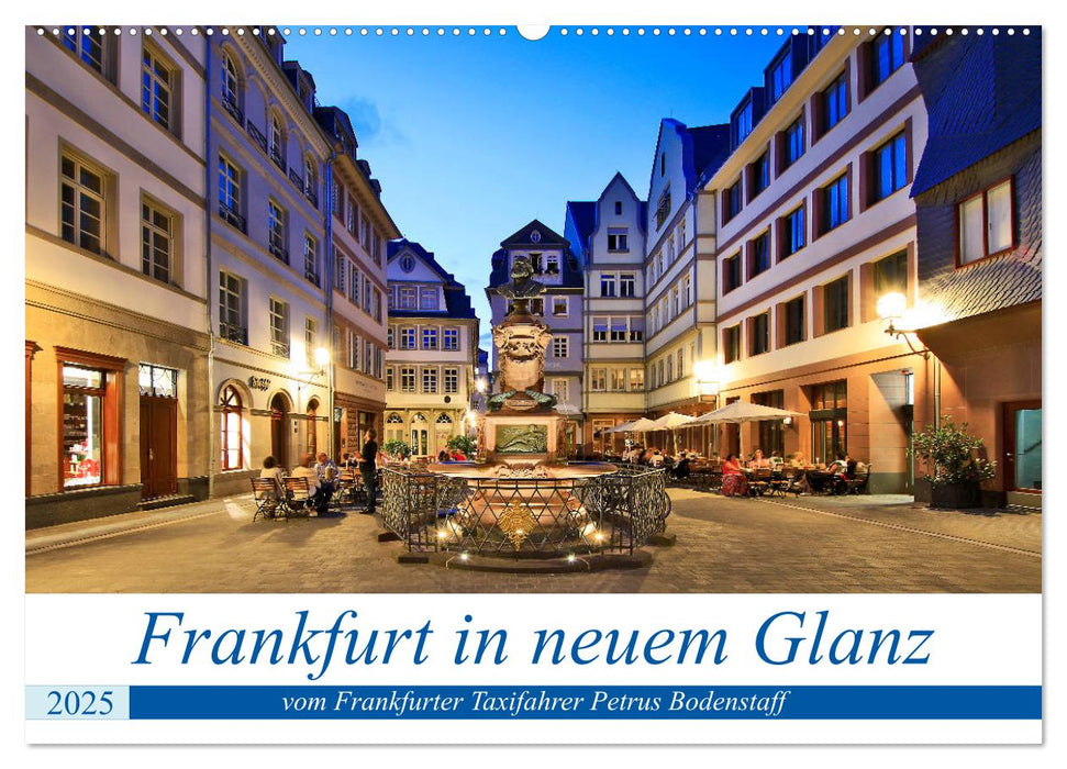 Frankfurt in neuem Glanz vom Taxifahrer Petrus Bodenstaff (CALVENDO Wandkalender 2025)