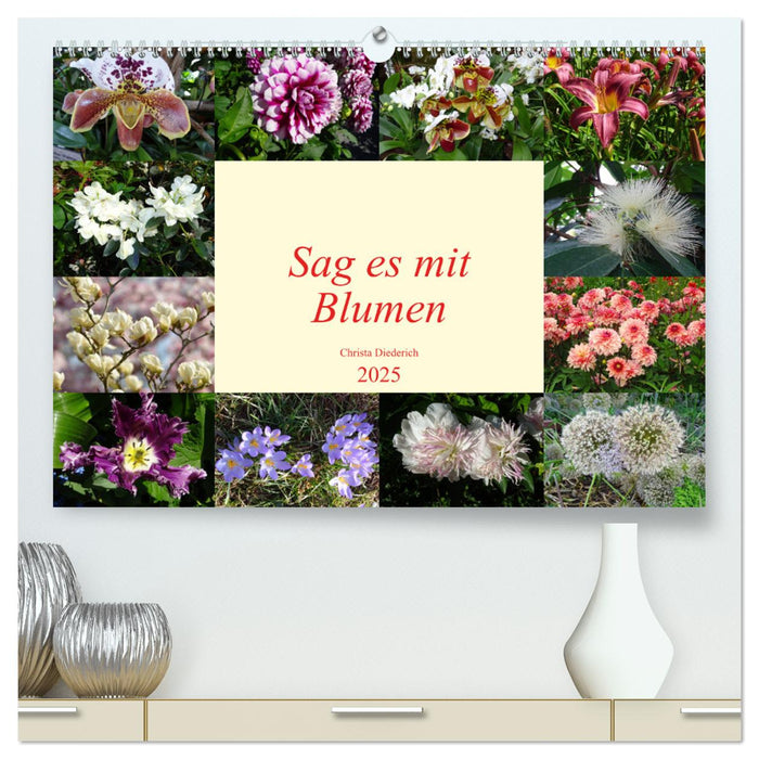 Sag es mit Blumen (CALVENDO Premium Wandkalender 2025)