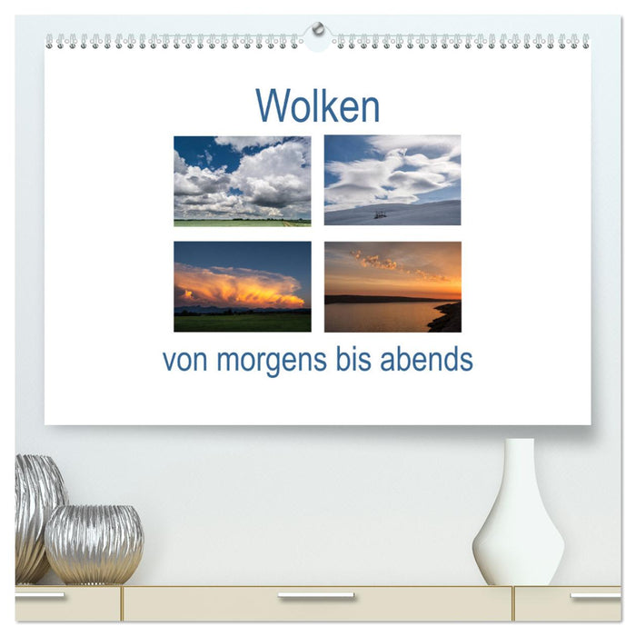 Wolken von morgens bis abends (CALVENDO Premium Wandkalender 2025)