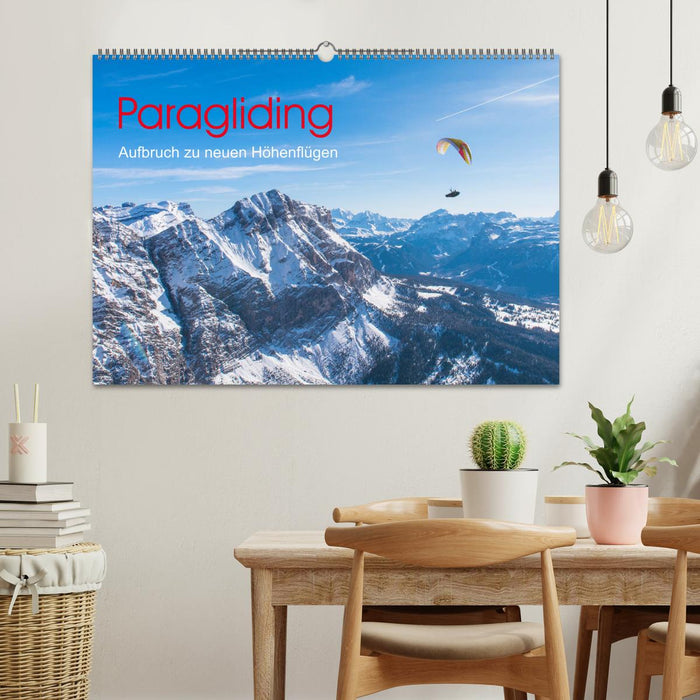 Paragliding - Aufbruch zu neuen Höhenflügen (CALVENDO Wandkalender 2025)