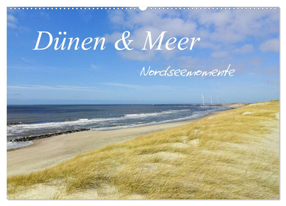 Dünen und Meer Nordseemomente (CALVENDO Wandkalender 2025)