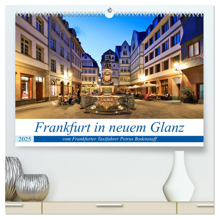 Frankfurt in neuem Glanz vom Taxifahrer Petrus Bodenstaff (CALVENDO Premium Wandkalender 2025)