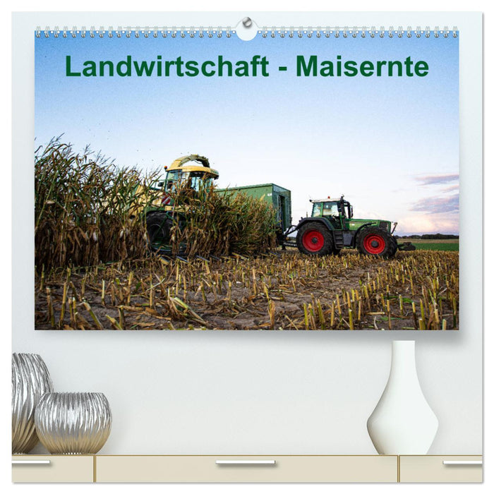 Landwirtschaft - Maisernte (CALVENDO Premium Wandkalender 2025)