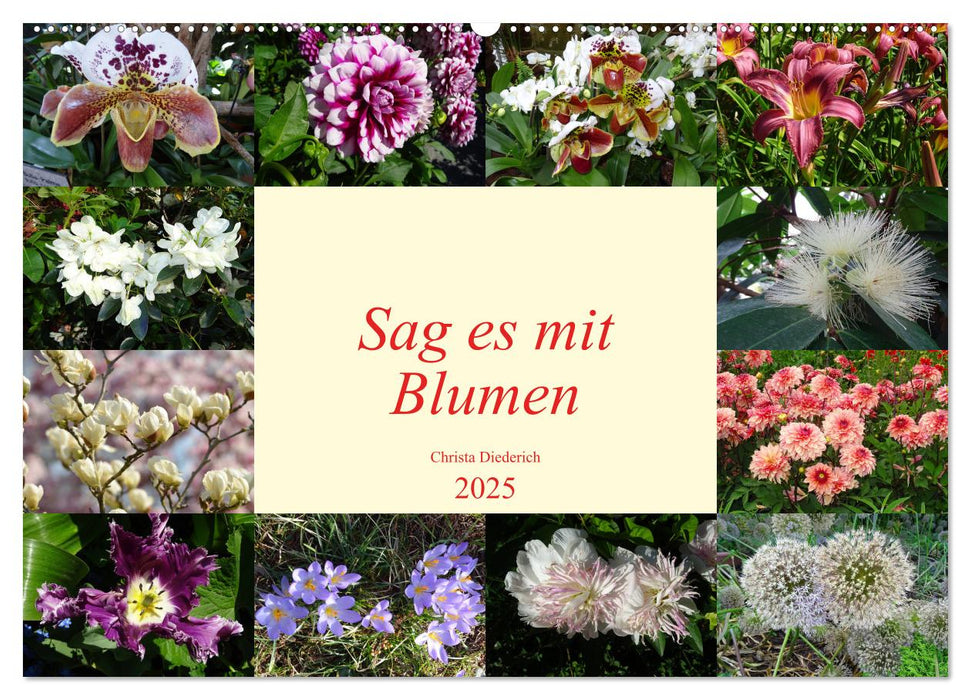 Sag es mit Blumen (CALVENDO Wandkalender 2025)