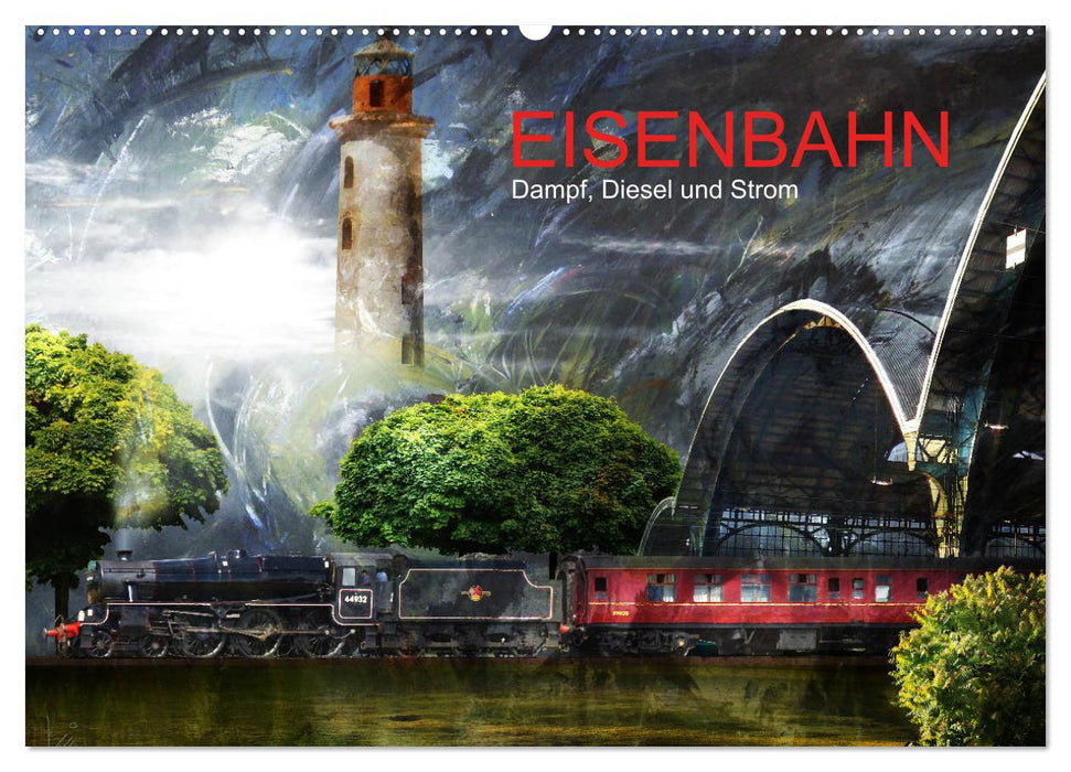 EISENBAHN - Dampf, Diesel und Strom (CALVENDO Wandkalender 2025)