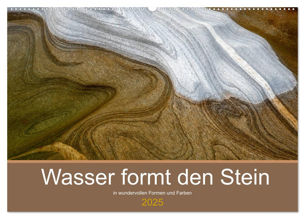 Wasser formt den Stein (CALVENDO Wandkalender 2025)