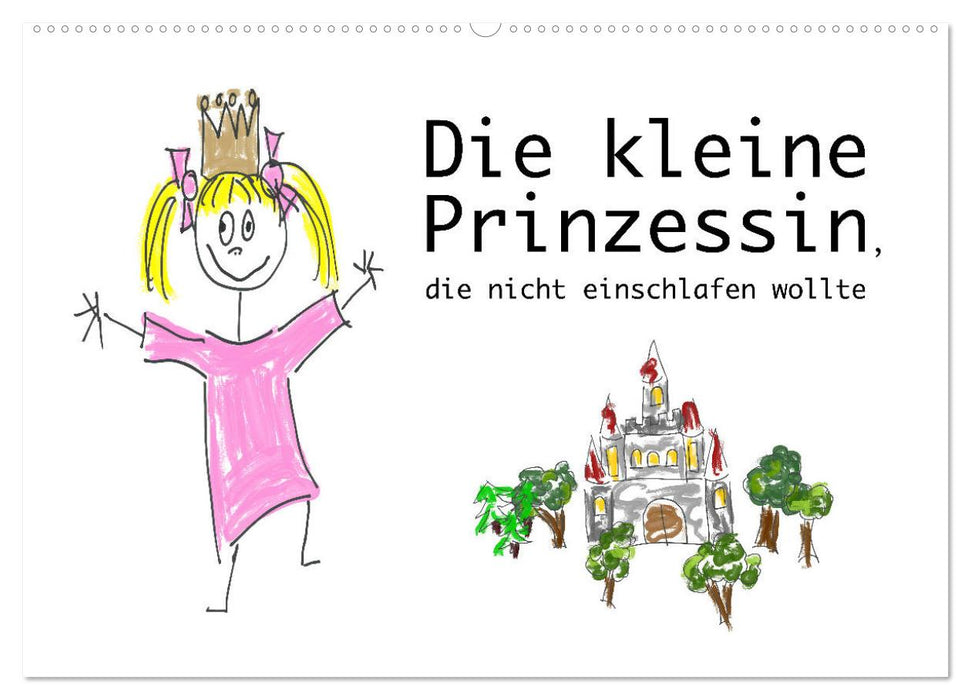 Die kleine Prinzessin, die nicht einschlafen wollte (CALVENDO Wandkalender 2025)