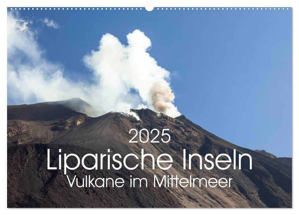 Liparische Inseln - Vulkane im Mittelmeer (CALVENDO Wandkalender 2025)