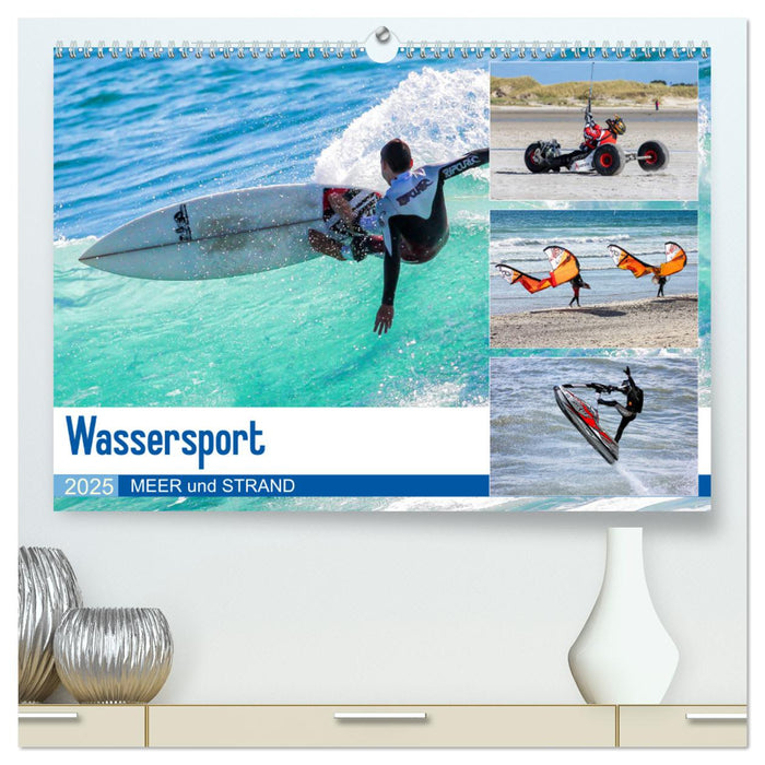 Wassersport - Meer und Strand (CALVENDO Premium Wandkalender 2025)