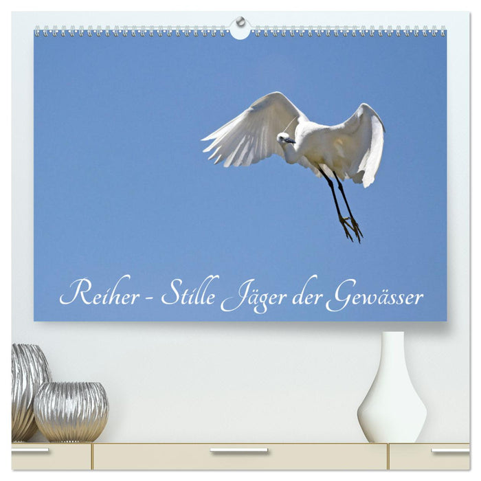 Reiher - Stille Jäger der Gewässer (CALVENDO Premium Wandkalender 2025)