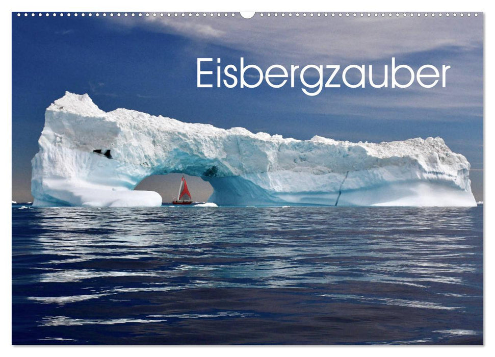 Eisbergzauber (CALVENDO Wandkalender 2025)