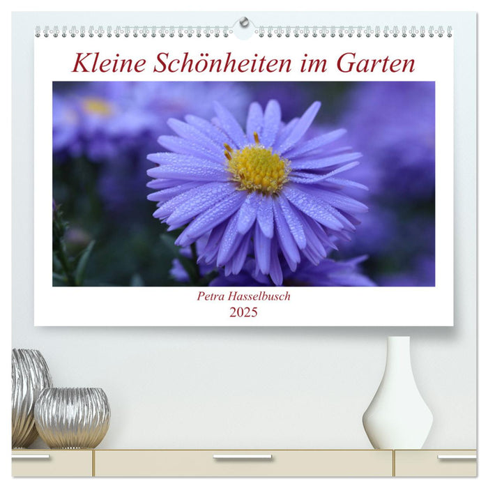 Kleine Schönheiten im Garten (CALVENDO Premium Wandkalender 2025)