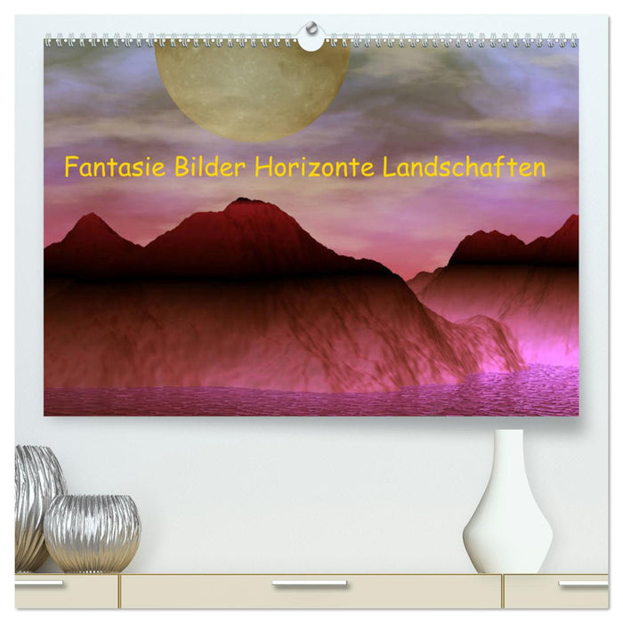 Fantasie Bilder Horizonte Landschaften (CALVENDO Premium Wandkalender 2025)