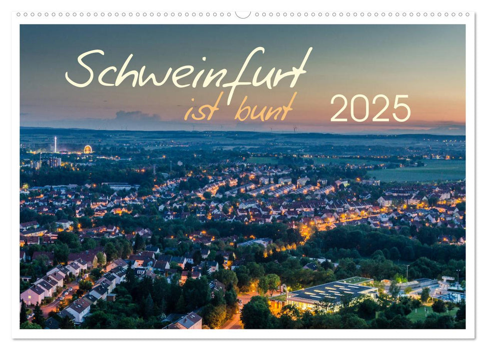 Schweinfurt ist bunt (CALVENDO Wandkalender 2025)