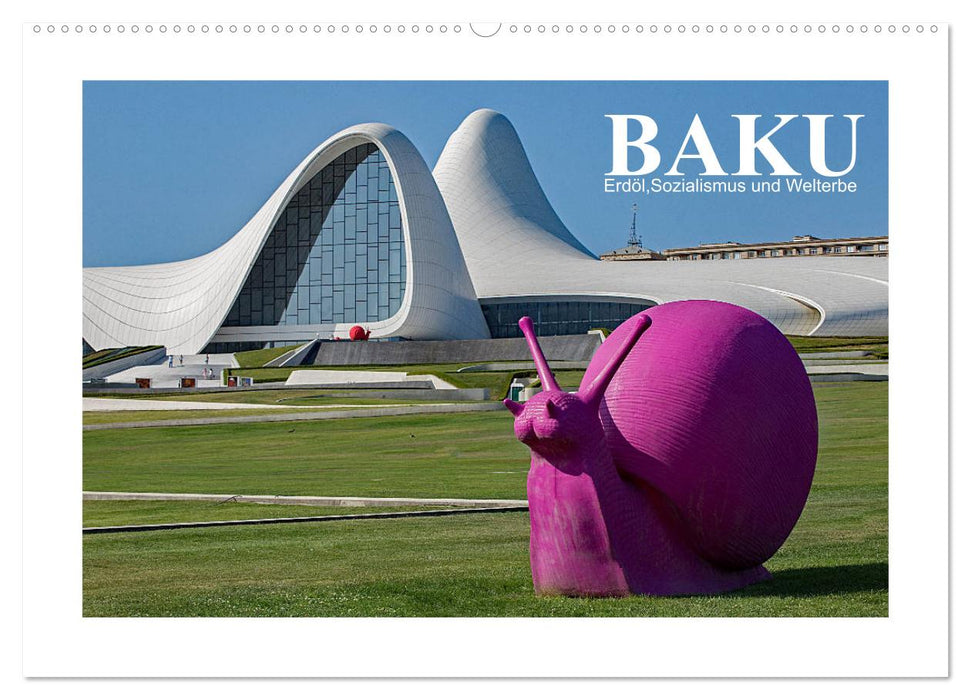 Baku - Erdöl, Sozialismus und Welterbe (CALVENDO Wandkalender 2025)