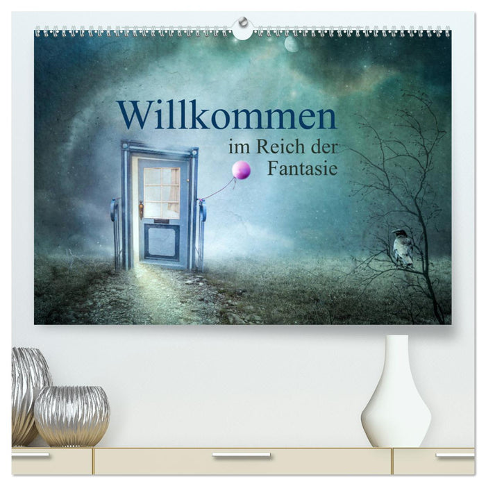 Willkommen im Reich der Fantasie (CALVENDO Premium Wandkalender 2025)