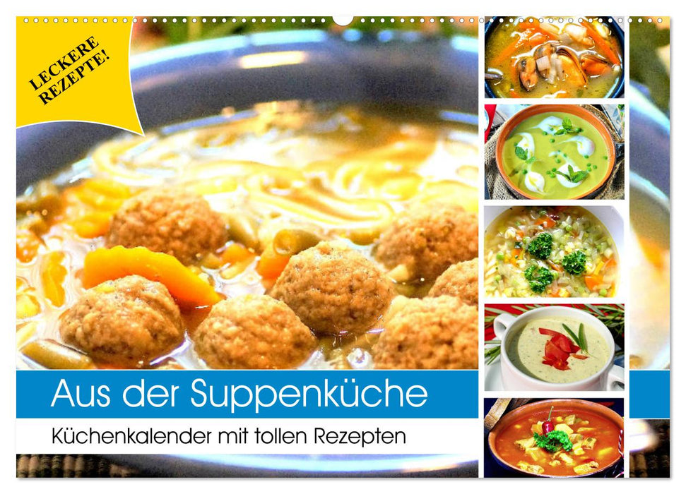 Aus der Suppenküche. Küchenkalender mit tollen Rezepten (CALVENDO Wandkalender 2025)