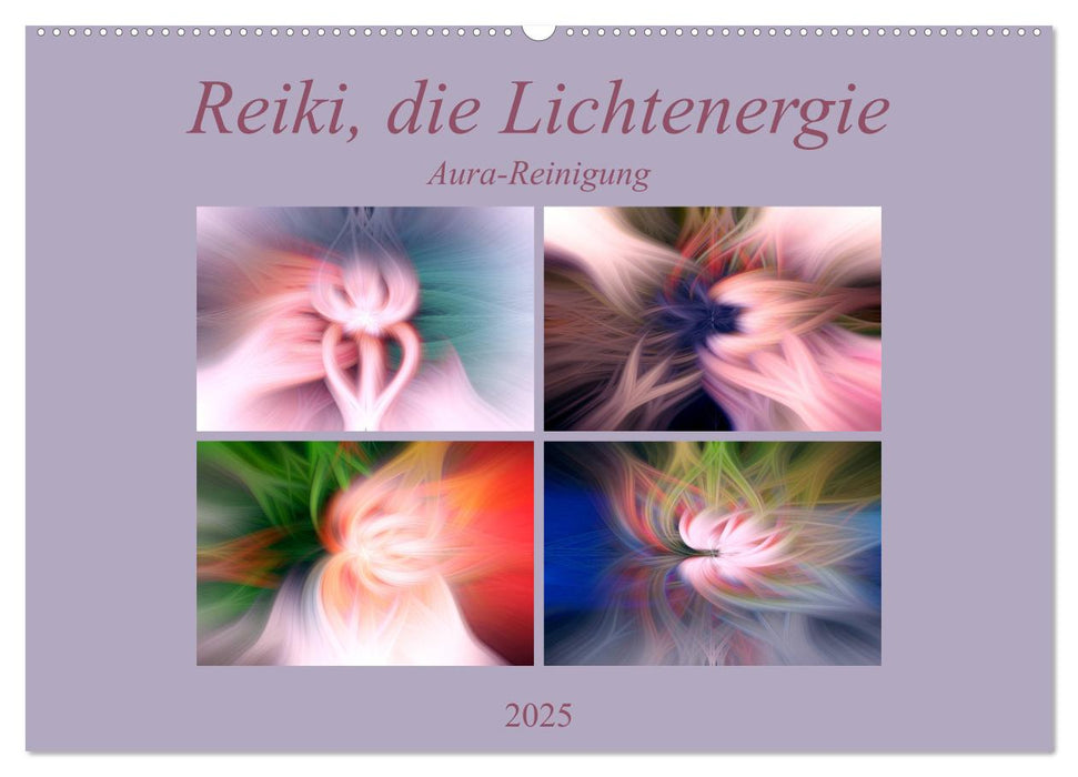 Reiki, die Lichtenergie - Aura-Reinigung (CALVENDO Wandkalender 2025)