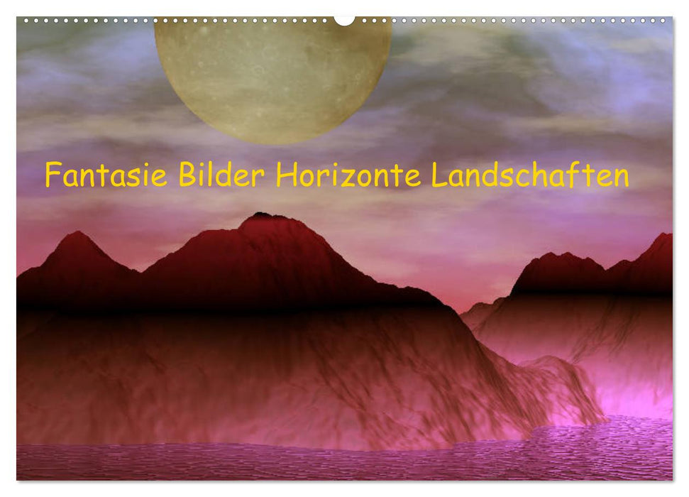 Fantasie Bilder Horizonte Landschaften (CALVENDO Wandkalender 2025)