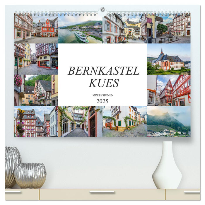 Bernkastel Kues Impressionen (CALVENDO Premium Wandkalender 2025)