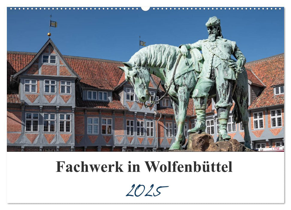 Fachwerk in Wolfenbüttel (CALVENDO Wandkalender 2025)