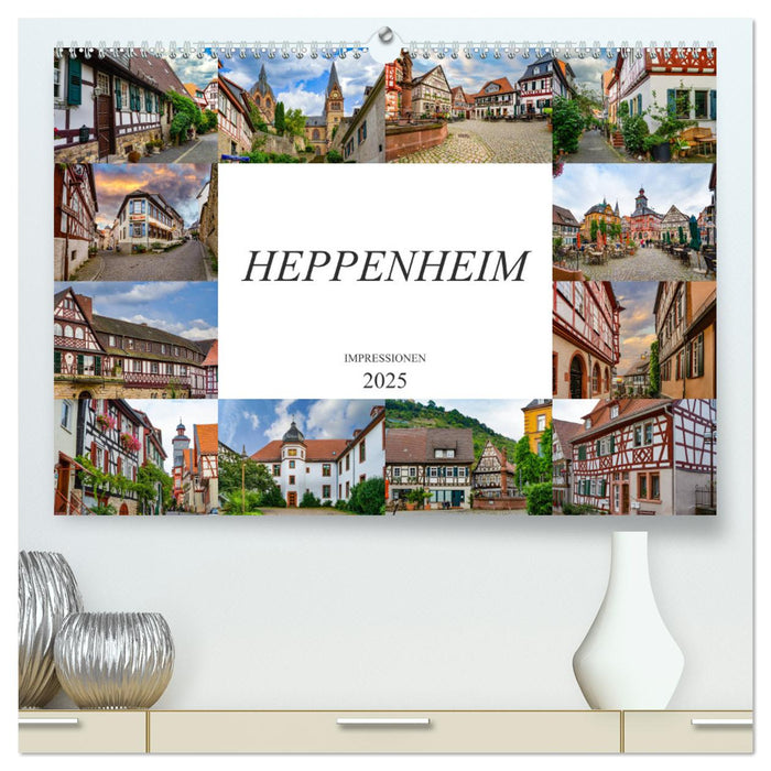 Heppenheim Impressionen (CALVENDO Premium Wandkalender 2025)