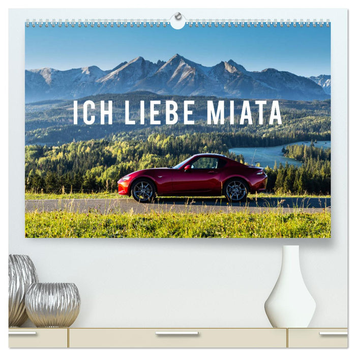 Ich liebe Miata (CALVENDO Premium Wandkalender 2025)