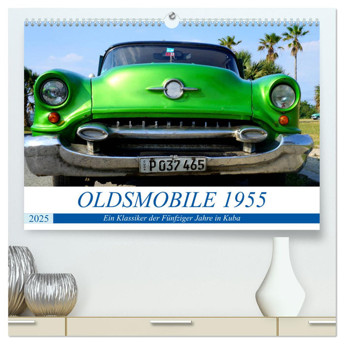 OLDSMOBILE 1955 - Ein US-Oldtimer in Kuba (CALVENDO Premium Wandkalender 2025)