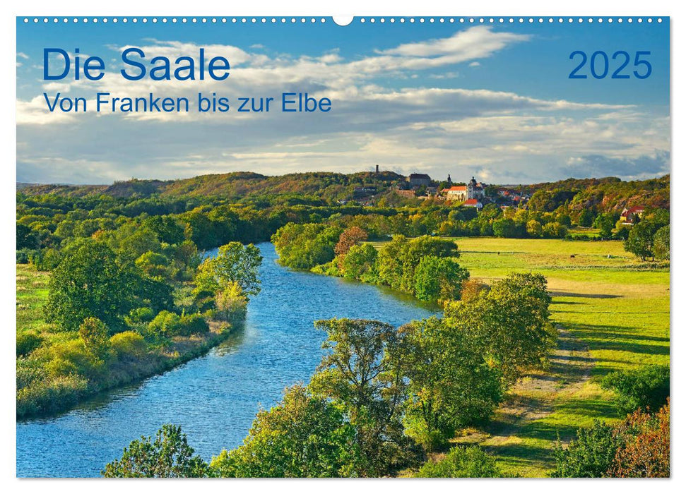 Die Saale Von Franken zur Elbe (CALVENDO Wandkalender 2025)