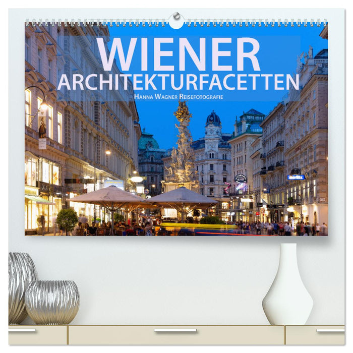 Wiener Architektur-Facetten (CALVENDO Premium Wandkalender 2025)